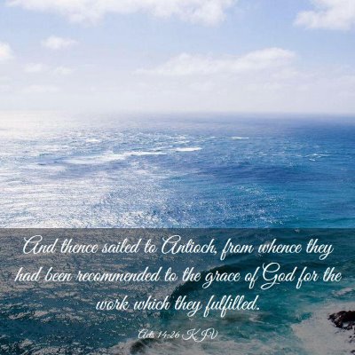Picture 03 - Acts 14:26 KJV - And thence sailed to Antioch, from whence they - Bible Verse Picture