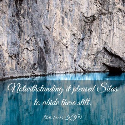 Picture 03 - Acts 15:34 KJV - Notwithstanding it pleased Silas to abide there - Bible Verse Picture