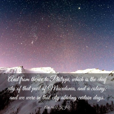 Picture 03 - Acts 16:12 KJV - And from thence to Philippi, which is the chief - Bible Verse Picture