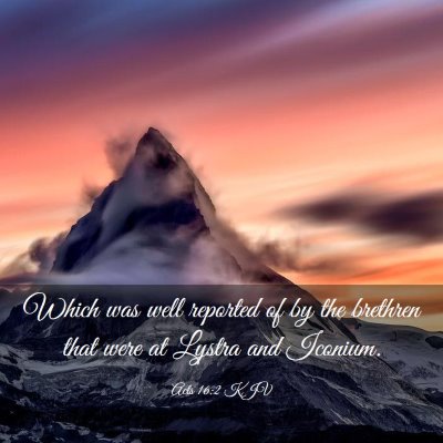 Picture 03 - Acts 16:2 KJV - Which was well reported of by the brethren that - Bible Verse Picture