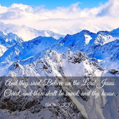 Picture 03 - Acts 16:31 KJV - And they said, Believe on the Lord Jesus Christ, - Bible Verse Picture