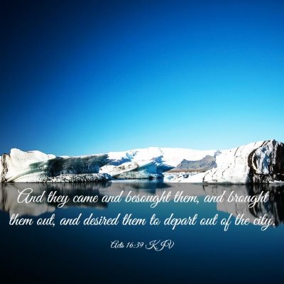 Picture 03 - Acts 16:39 KJV - And they came and besought them, and brought them - Bible Verse Picture
