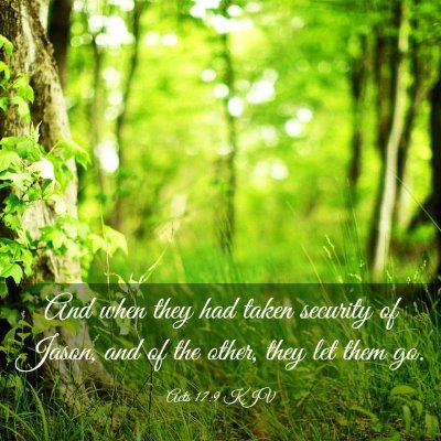 Picture 03 - Acts 17:9 KJV - And when they had taken security of Jason, and of - Bible Verse Picture