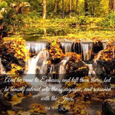 Picture 03 - Acts 18:19 KJV - And he came to Ephesus, and left them there: but - Bible Verse Picture