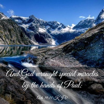Picture 03 - Acts 19:11 KJV - And God wrought special miracles by the hands of - Bible Verse Picture