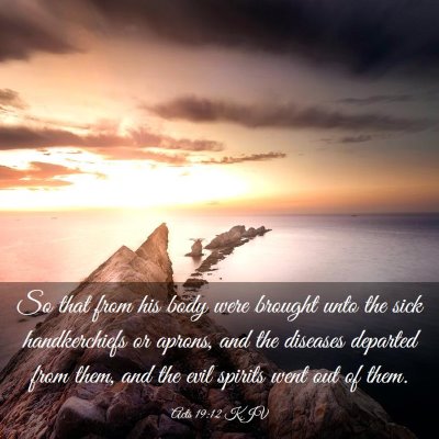Picture 03 - Acts 19:12 KJV - So that from his body were brought unto the sick - Bible Verse Picture