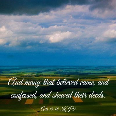 Picture 03 - Acts 19:18 KJV - And many that believed came, and confessed, and - Bible Verse Picture
