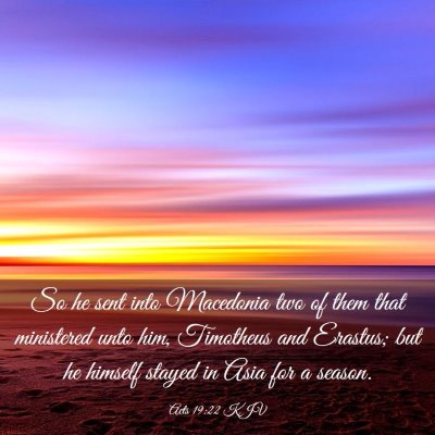Picture 03 - Acts 19:22 KJV - So he sent into Macedonia two of them that - Bible Verse Picture