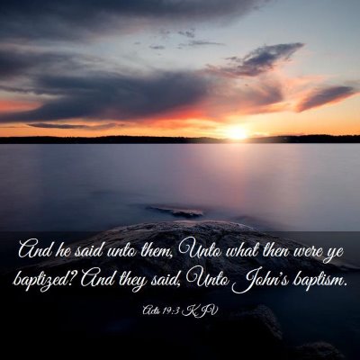 Picture 03 - Acts 19:3 KJV - And he said unto them, Unto what then were ye - Bible Verse Picture