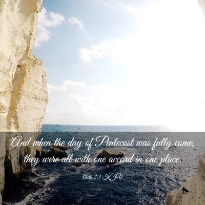 Picture 03 - Acts 2:1 KJV - And when the day of Pentecost was fully come, - Bible Verse Picture