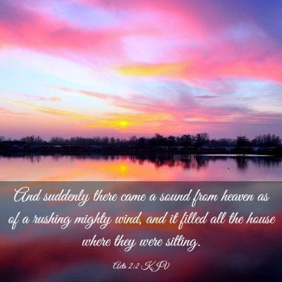 Picture 03 - Acts 2:2 KJV - And suddenly there came a sound from heaven as of - Bible Verse Picture