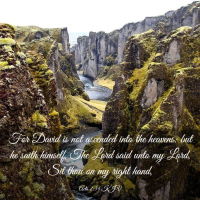 Picture 03 - Acts 2:34 KJV - For David is not ascended into the heavens: but - Bible Verse Picture