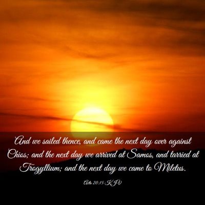 Picture 03 - Acts 20:15 KJV - And we sailed thence, and came the next day over - Bible Verse Picture