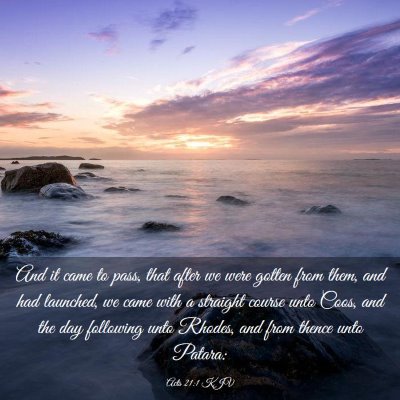 Picture 03 - Acts 21:1 KJV - And it came to pass, that after we were gotten - Bible Verse Picture