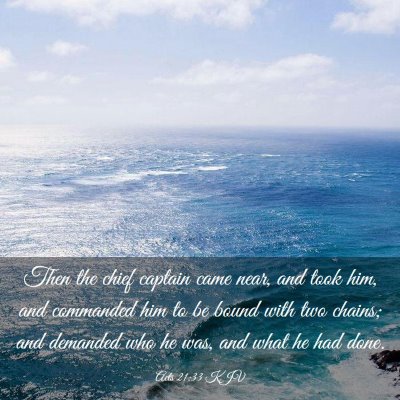 Picture 03 - Acts 21:33 KJV - Then the chief captain came near, and took him, - Bible Verse Picture