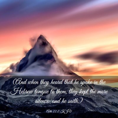 Picture 03 - Acts 22:2 KJV - (And when they heard that he spake in the Hebrew - Bible Verse Picture