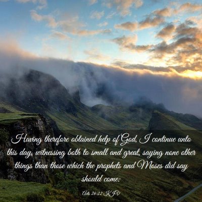 Picture 03 - Acts 26:22 KJV - Having therefore obtained help of God, I continue - Bible Verse Picture