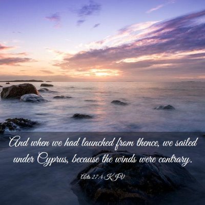 Picture 03 - Acts 27:4 KJV - And when we had launched from thence, we sailed - Bible Verse Picture