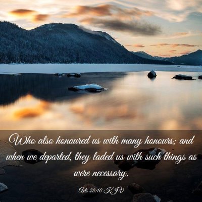 Picture 03 - Acts 28:10 KJV - Who also honoured us with many honours; and when - Bible Verse Picture