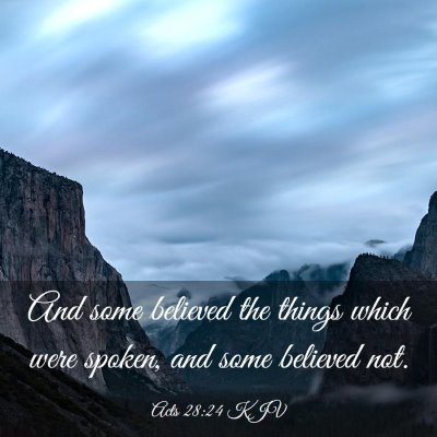 Picture 03 - Acts 28:24 KJV - And some believed the things which were spoken, - Bible Verse Picture