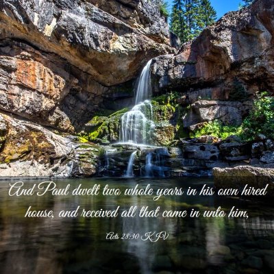 Picture 03 - Acts 28:30 KJV - And Paul dwelt two whole years in his own hired - Bible Verse Picture