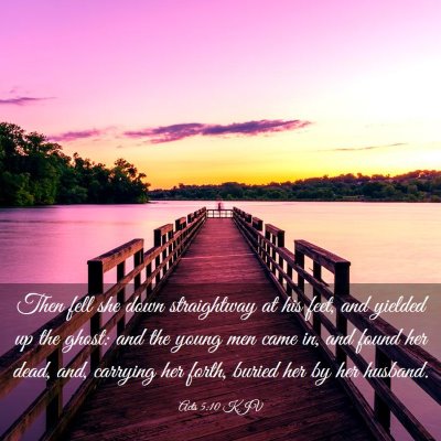 Picture 03 - Acts 5:10 KJV - Then fell she down straightway at his feet, and - Bible Verse Picture