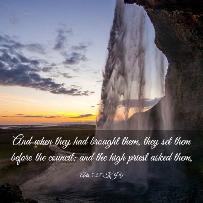 Picture 03 - Acts 5:27 KJV - And when they had brought them, they set them - Bible Verse Picture