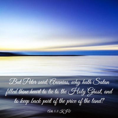 Picture 03 - Acts 5:3 KJV - But Peter said, Ananias, why hath Satan filled - Bible Verse Picture