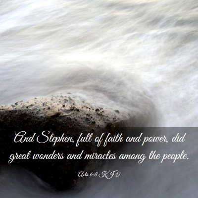 Picture 03 - Acts 6:8 KJV - And Stephen, full of faith and power, did great - Bible Verse Picture