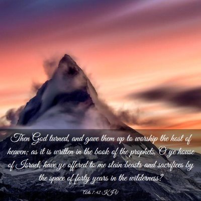 Picture 03 - Acts 7:42 KJV - Then God turned, and gave them up to worship the - Bible Verse Picture