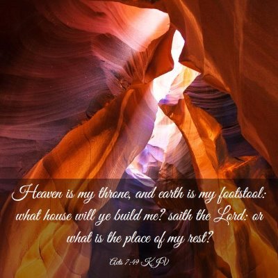 Picture 03 - Acts 7:49 KJV - Heaven is my throne, and earth is my footstool: - Bible Verse Picture