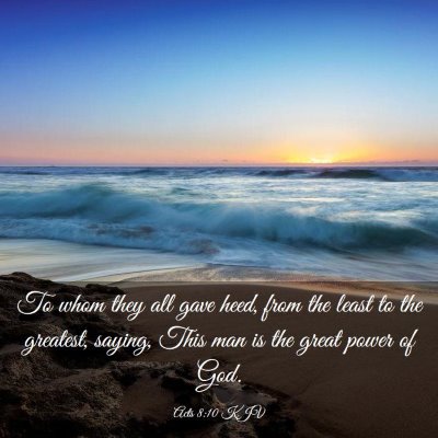 Picture 03 - Acts 8:10 KJV - To whom they all gave heed, from the least to the - Bible Verse Picture