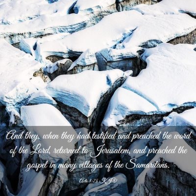 Picture 03 - Acts 8:25 KJV - And they, when they had testified and preached - Bible Verse Picture