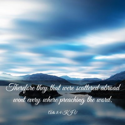 Picture 03 - Acts 8:4 KJV - Therefore they that were scattered abroad went - Bible Verse Picture