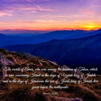 Picture 03 - Amos 1:1 KJV - The words of Amos, who was among the herdmen of - Bible Verse Picture