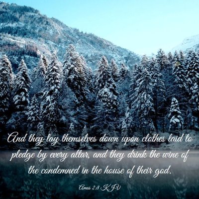 Picture 03 - Amos 2:8 KJV - And they lay themselves down upon clothes laid to - Bible Verse Picture