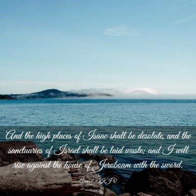 Picture 03 - Amos 7:9 KJV - And the high places of Isaac shall be desolate, - Bible Verse Picture