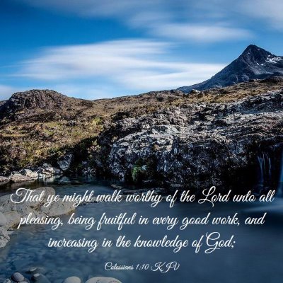 Picture 03 - Colossians 1:10 KJV - That ye might walk worthy of the Lord unto all - Bible Verse Picture