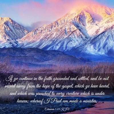 Picture 03 - Colossians 1:23 KJV - If ye continue in the faith grounded and settled, - Bible Verse Picture