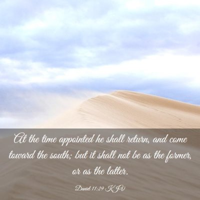 Picture 03 - Daniel 11:29 KJV - At the time appointed he shall return, and come - Bible Verse Picture