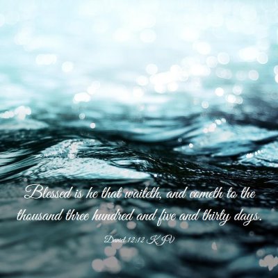 Picture 03 - Daniel 12:12 KJV - Blessed is he that waiteth, and cometh to the - Bible Verse Picture