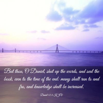 Picture 03 - Daniel 12:4 KJV - But thou, O Daniel, shut up the words, and seal - Bible Verse Picture
