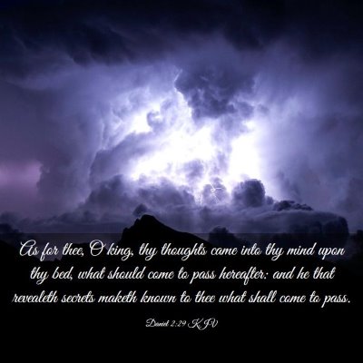 Picture 03 - Daniel 2:29 KJV - As for thee, O king, thy thoughts came into thy - Bible Verse Picture