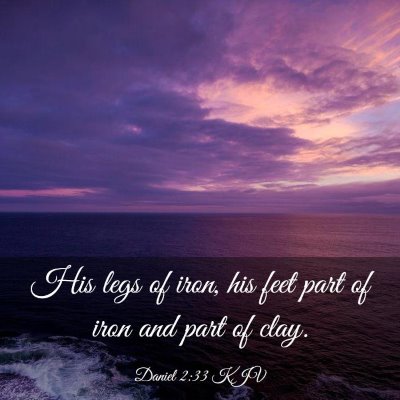 Picture 03 - Daniel 2:33 KJV - His legs of iron, his feet part of iron and part - Bible Verse Picture