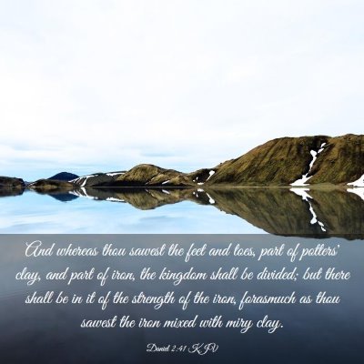 Picture 03 - Daniel 2:41 KJV - And whereas thou sawest the feet and toes, part - Bible Verse Picture