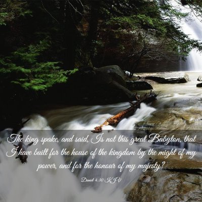 Picture 03 - Daniel 4:30 KJV - The king spake, and said, Is not this great - Bible Verse Picture