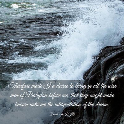 Picture 03 - Daniel 4:6 KJV - Therefore made I a decree to bring in all the - Bible Verse Picture