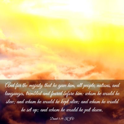 Picture 03 - Daniel 5:19 KJV - And for the majesty that he gave him, all people, - Bible Verse Picture