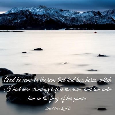 Picture 03 - Daniel 8:6 KJV - And he came to the ram that had two horns, which - Bible Verse Picture