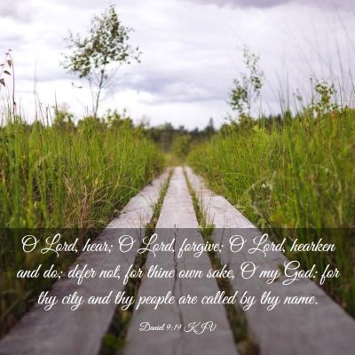 Picture 03 - Daniel 9:19 KJV - O Lord, hear; O Lord, forgive; O Lord, hearken - Bible Verse Picture